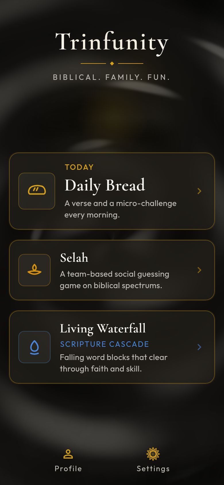 The Trinfunity home screen: Daily Bread, Selah, and Living Waterfall resting as warm cards on the dark ground.